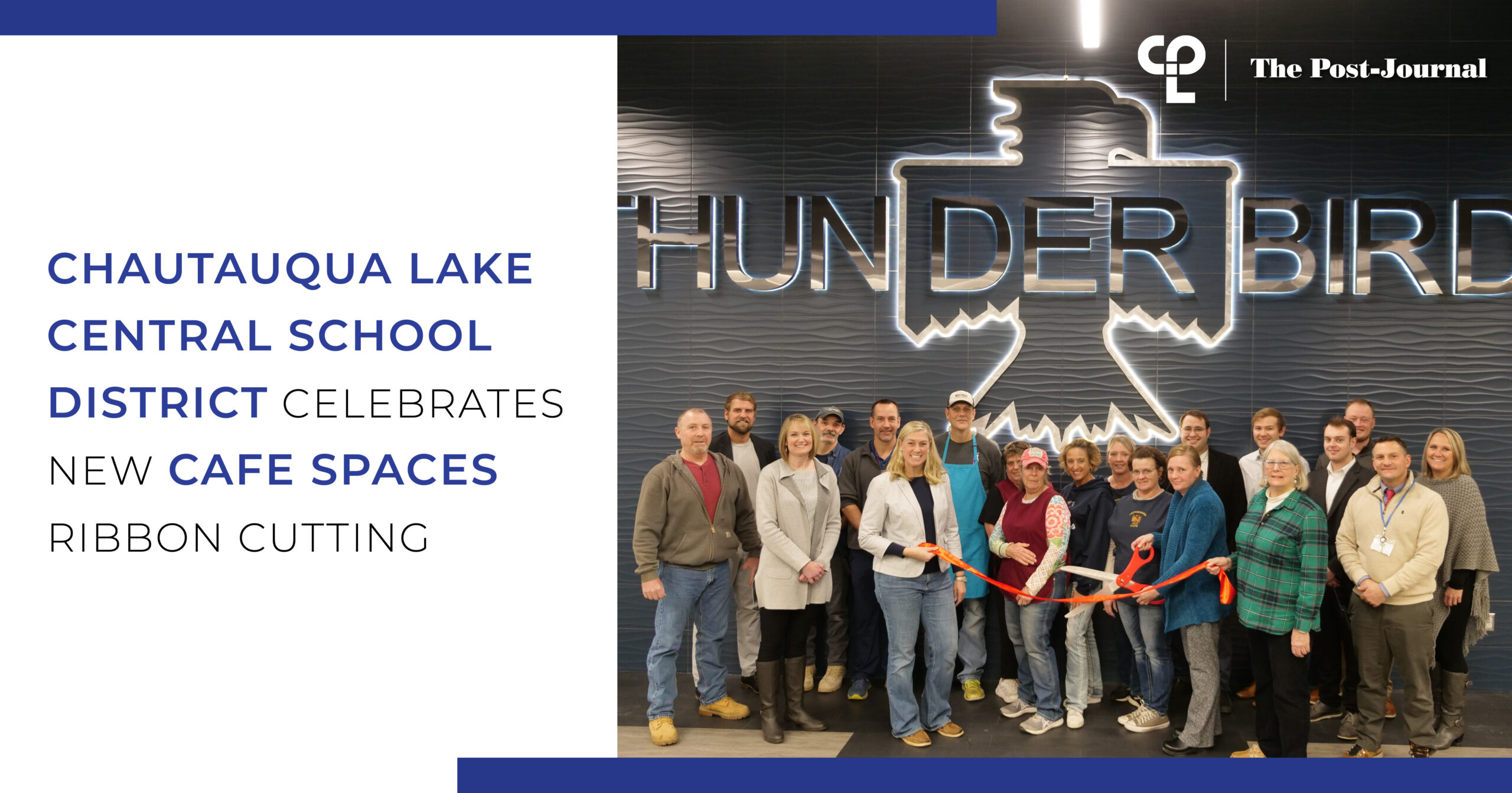 Graphic shows an image of people standing before a sign that reads Eagles and has an eagle logo. The people are cutting a large red ribbon. The left side of the graphic reads "Chautauqua Lake Central School District Celebrates New Cafe Spaces Ribbon Cutting."