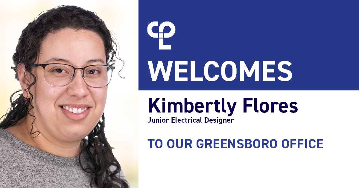 On the left side the graphic shows a light skin woman with black curly hair and glasses. She's smiling and wearing a gray shirt. On the right it reads "CPL Welcomes Kimbertly Flores, Junior Electrical Designer, to our Greensboro Office"