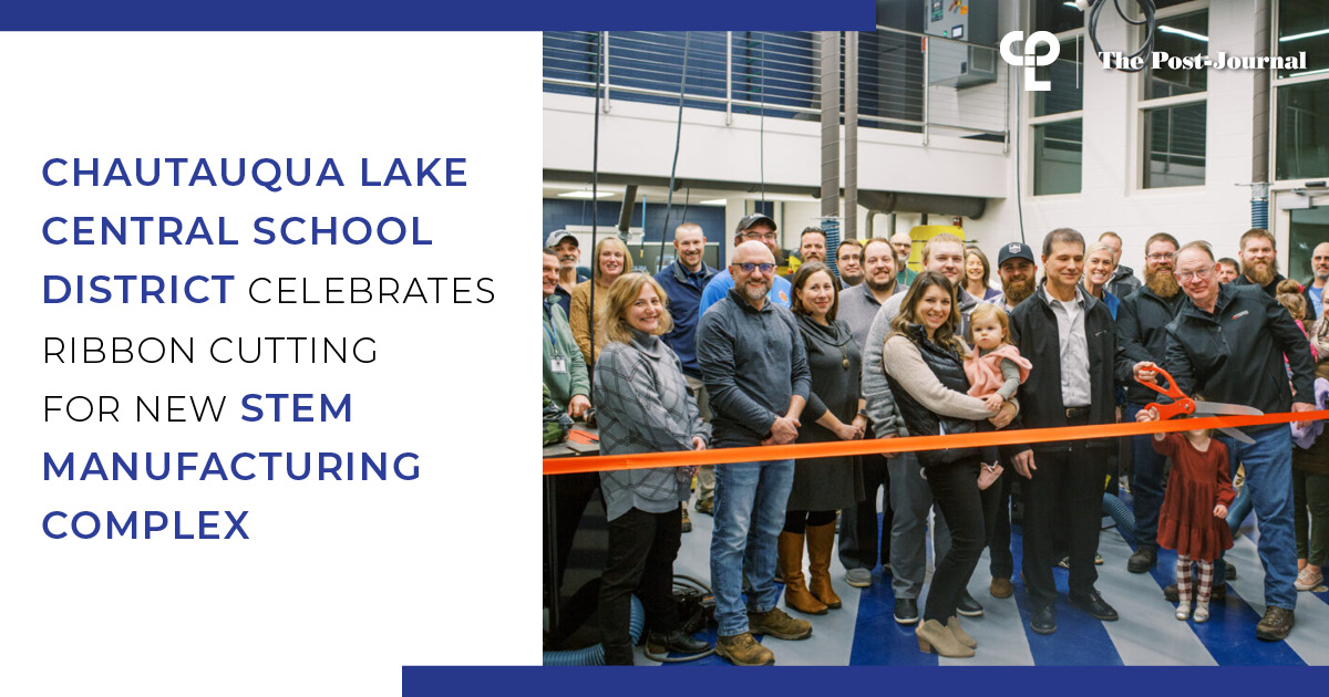 Graphic has text on the left side that reads "CHautauqua Lake Central school district celebrates Ribbon Cutting for new STEM Manufacturing Complex." On the right it shows a group of people in an industrial looking setting cutting a ribbon with large scissors.