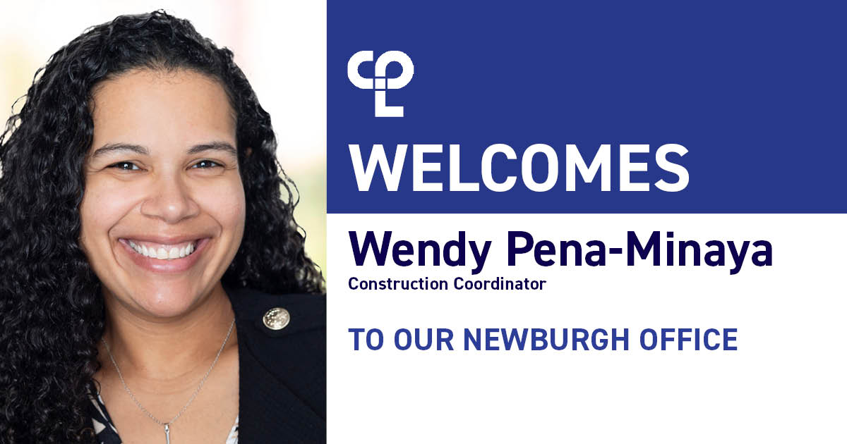 Image is a graphic that shows a woman with black curly hair, smiling. On the right side it reads "CPL Welcomes Wendy Pena-Minaya Construction Coordinator to our Newburgh office"