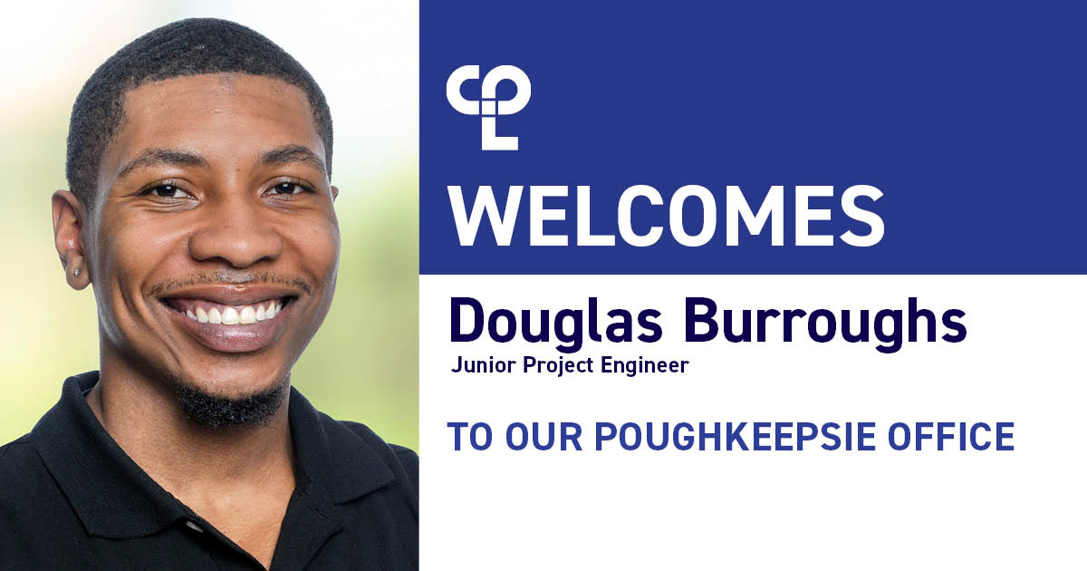 Man in black shirt smiling next to text that says "CPL Welcomes Douglas Burroughs, Junior Project Engineer to our Poughkeepsie Office"