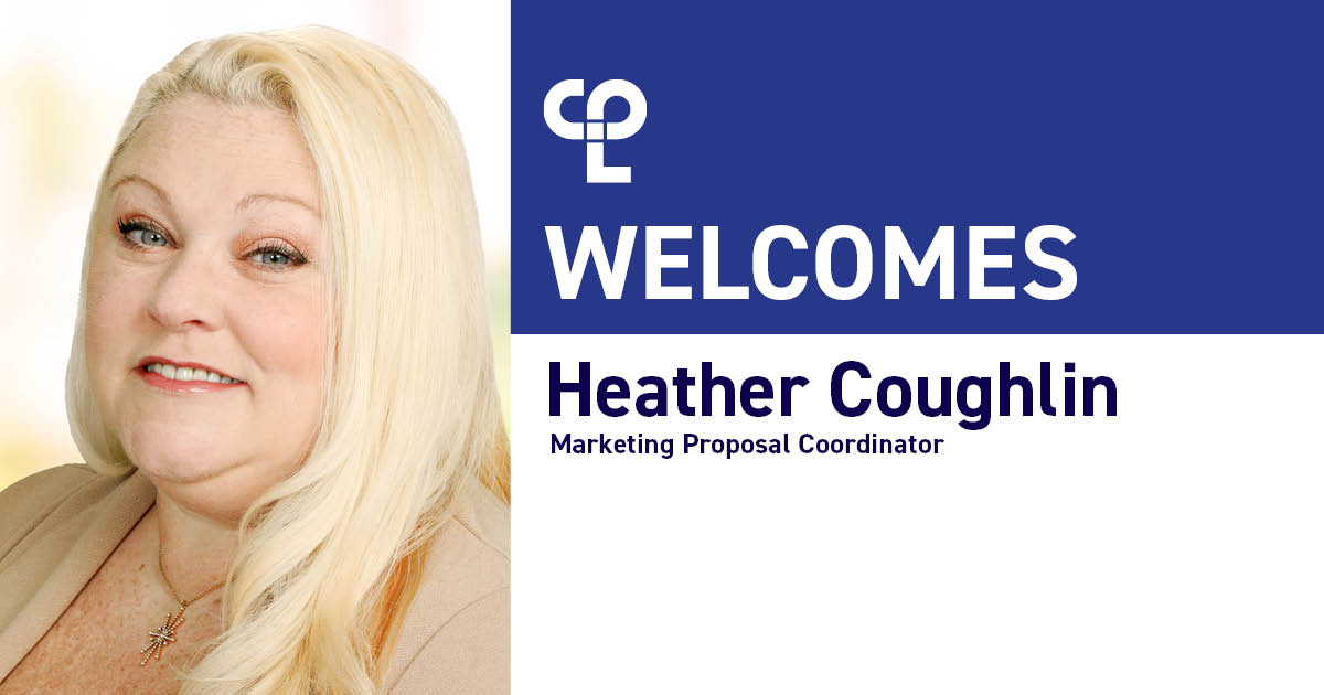 a woman with straight blonde hair smiling on the left. On the right it reads "CPL Welcomes Heather Coughlin Marketing Proposal Coordinator"