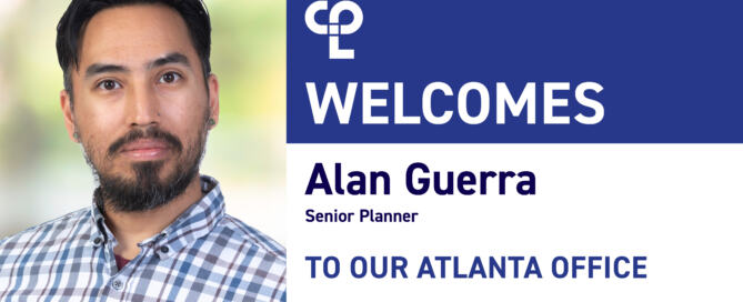 A graphic that has a headshot of Alan Guerra on the left and on the right it reads "CPL welcomes Alan Guerra Senior Planner to our Atlanta Office"
