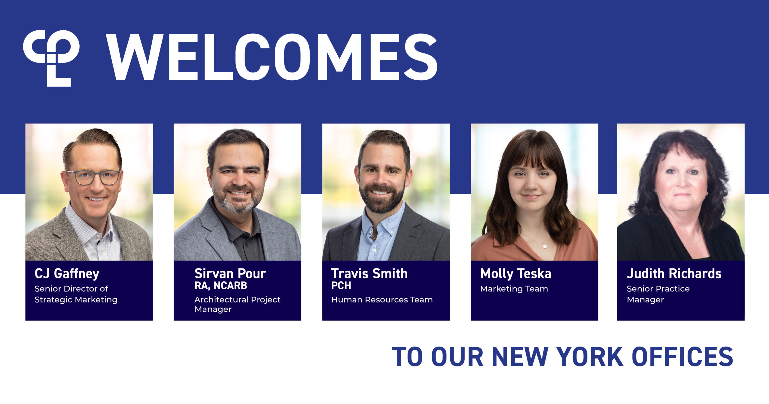 CPL Welcomes CJ Gaffney, Sirvan Pour, Travis Smith, Molly Teska and Judith Richards in New York