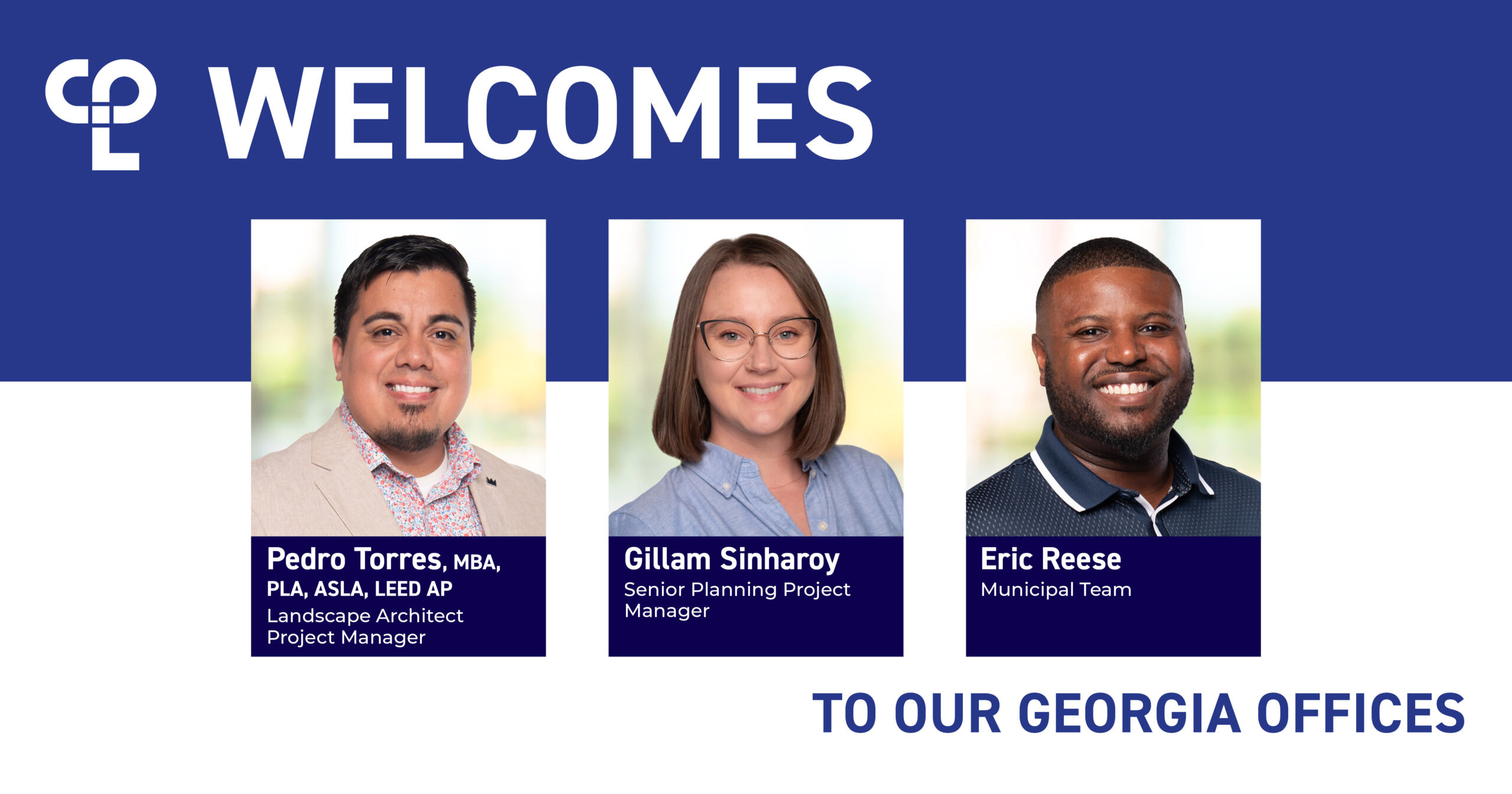 CPL Welcomes Pedro Torres, Gillam Sinharoy, and Eric Reese in Georgia