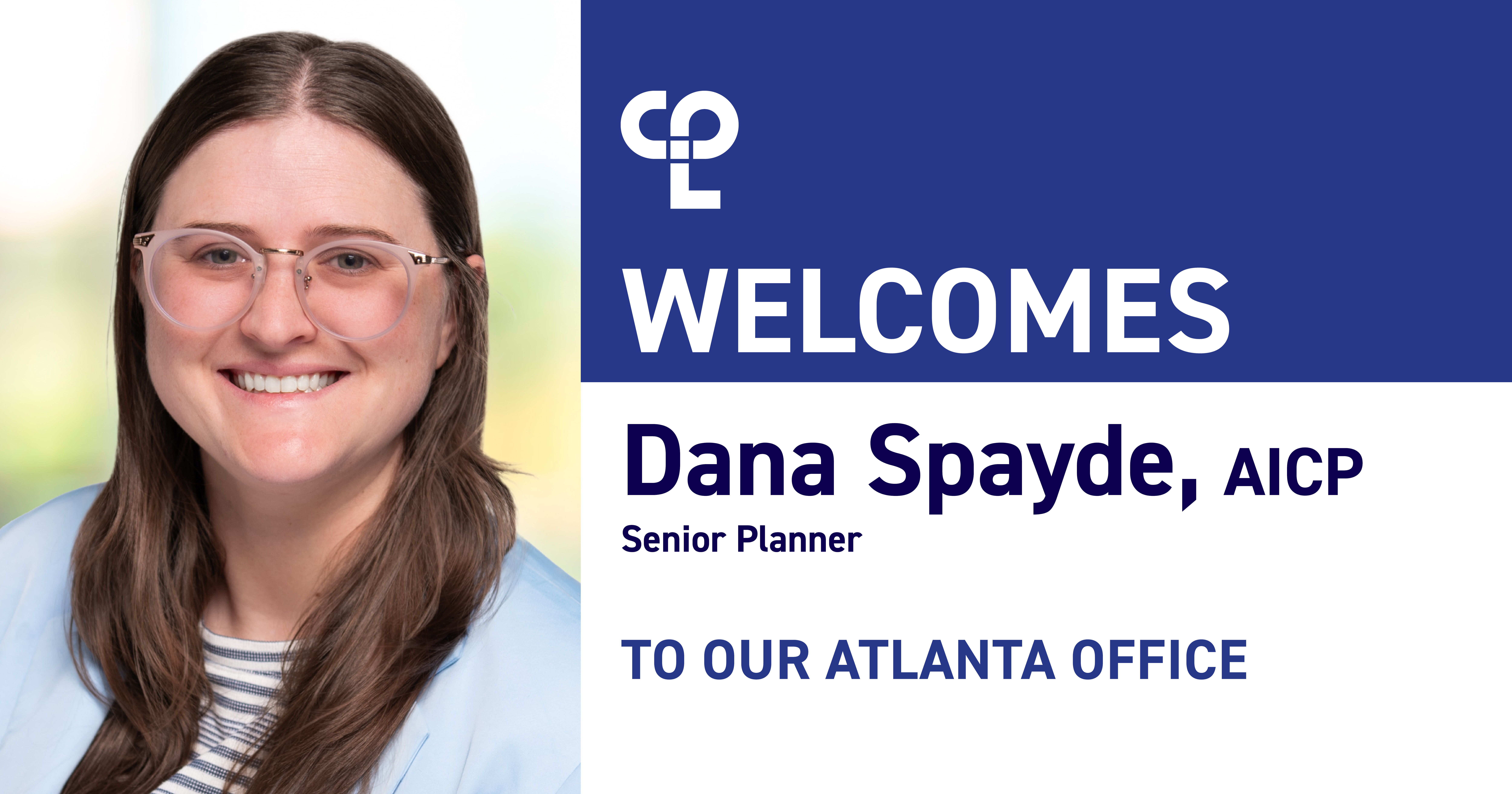 A graphic showing the headshot of Dana Spayde, welcoming her to CPL's Atlanta office.