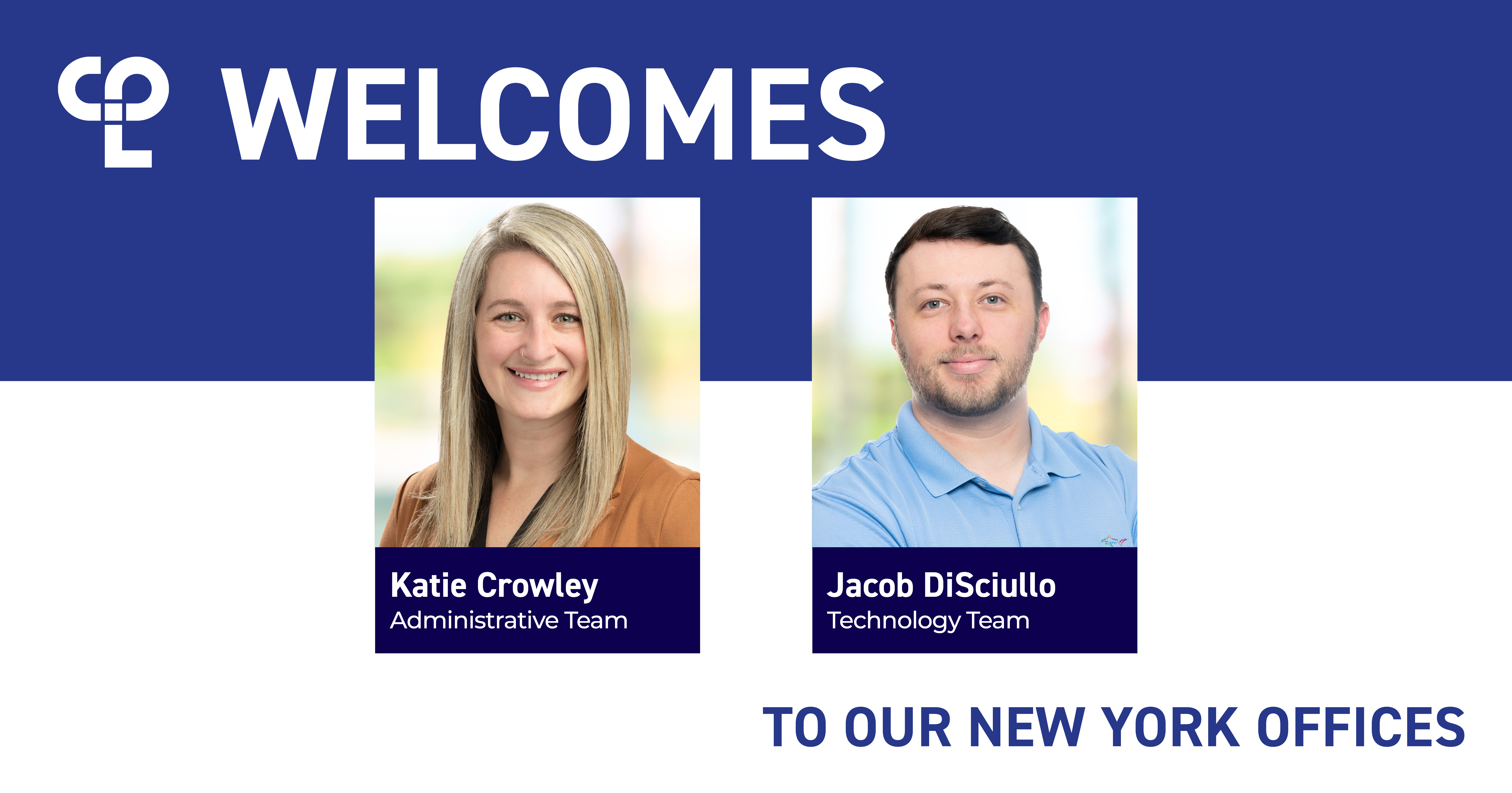 CPL Welcomes Jacob DiSciullo and Katie Crowley in New York