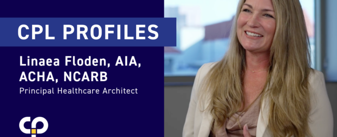 Linaea Floden, principal Healthcare architect, a smiling woman wearing neutral colors next to the "CPL Profiles" title.