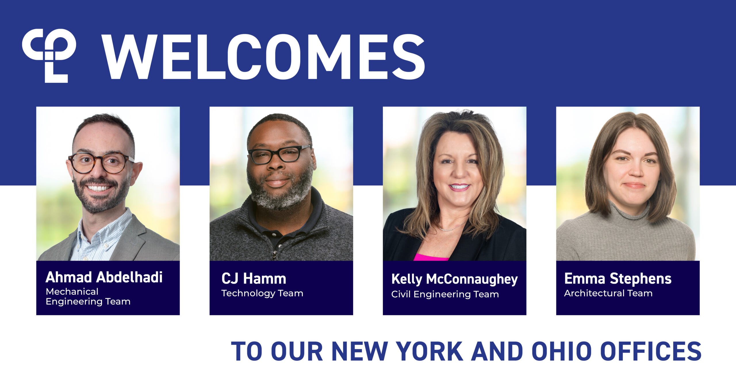 CPL Welcomes Ahmad Abdelhadi, CJ Hamm, Kelly McConnaughey, and Emma Stephens to our New York and Ohio offices.