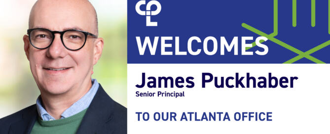 A graphic and headshot announcing CPL's welcome to James Puckhaber, a smiling man with glasses, to the CPL Atlanta office.